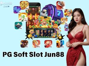 PG Soft Slot Jun88 - Chơi slot thả ga thưởng không ngớt