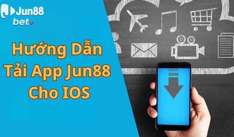 Hướng dẫn tải app Jun88 cho IOS