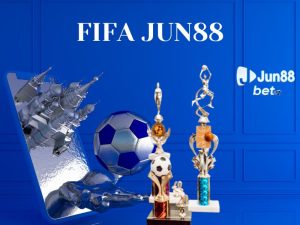 FIFA Jun88 là gì? Hướng dẫn chơi cá cược FIFA online tại nhà cái Jun88